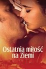 Ostatnia miłość na Ziemi