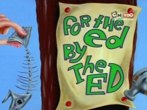 Ed, Edd i Eddy Dla Eda przez Eda