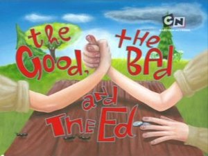 Ed, Edd i Eddy Dobrzy, źli i Ed